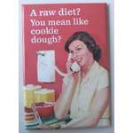 Raw Diet - Funny Fridge Magnet - Retro Humour