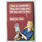 Feed Me Slut - Funny Fridge Magnet - Retro Humour Cat