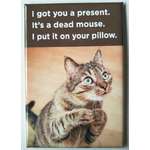 Dead Mouse - Funny Fridge Magnet - Humour Cat
