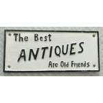 The Best Antiques Are Old Friends Cast Iron Sign | Vintage Style
