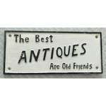 The Best Antiques Are Old Friends - Cast Iron Sign - Vintage Style