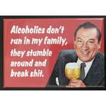 Alcoholics Run In The Family- Funny Fridge Magnet - Retro Humour