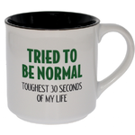 Tried To Be Normal - Ceramic Mug