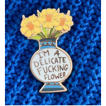 I'm a Delicate Fu(king Flower Lapel Pin - Jubly-Umph Originals