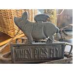 When Pigs Fly Cast Iron Sign - Rustic