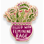 Filled With Feminine Rage - Enamel Lapel Pin - Jubly-Umph