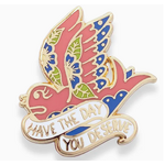 Have the Day You Deserve - Enamel Lapel Pin - Jubly-Umph