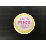 Let's F*ck Around & Find Out 58mm Magnetic Bottle Opener