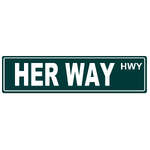 Tin Street Sign | Her Way Highway | 40 x15 cm