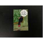 I'll Be A Stripper | Fridge Magnet | 8 x 5.5 cm