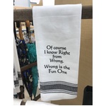 Of Course I Know Right From Wrong - Tea Towel