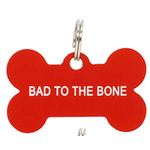 Bad To The Bone - Dog Tag - Say What?