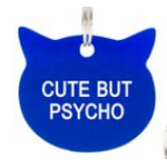 Cute But Psycho - Cat Tag - Say What?