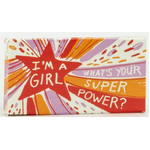 I'm A Girl What's Your Super Power | Fruit Chewing Gum 