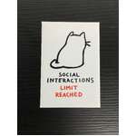 Social Interactions Limit Reached | Fridge Magnet | 8 x 5.5 cm