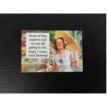 We Are All Going To Die | Fridge Magnet | 8 x 5.5 cm