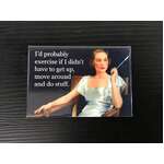 I'd Probably Exercise | Fridge Magnet | 8 x 5.5 cm