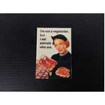 I'm Not A Vegetarian But I Eat Animals Who Are | Fridge Magnet | 8 x 5.5 cm