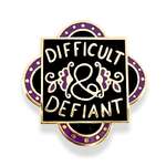 Difficult & Defiant Lapel Pin | Jubly-Umph Originals