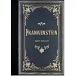 Frankenstein by Mary Shelley (Masterpiece Library Edition)