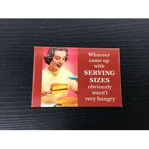 Serving Sizes - Funny Fridge Magnet - Retro Humour 