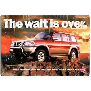 The Wait Is Over - Nissan Patrol Advertising - Retro Tin Sign - 20 x 30 cm
