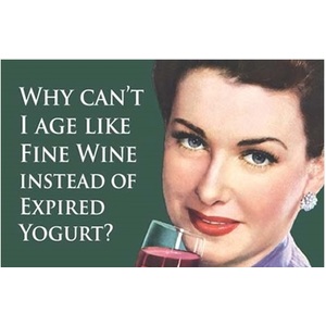 Age Like Fine Wine Instead of Yoghurt - Funny Fridge Magnet
