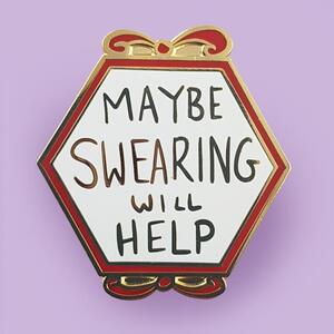 Maybe Swearing Will Help Lapel Pin - Jubly-Umph Originals
