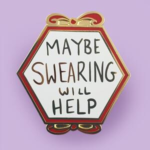 Maybe Swearing Will Help Lapel Pin | Jubly-Umph Originals