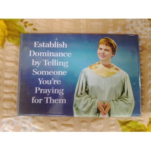 Establish Dominance By Praying - Funny Fridge Magnet - Retro Humour