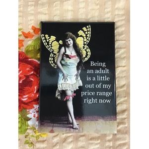 Being An Adult Is A Little Out of My Price Range - Funny Fridge Magnet