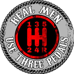 Real Men Use Three Pedals - Round Tin Sign - 30 cm