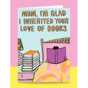Mum, I'm Glad I Inherited Your Love of Books | Mother's Day Card | Able & Game