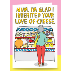 Mum, I'm Glad I Inherited Your Love of Cheese | Mother's Day Card | Able & Game