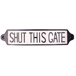 Shut This Gate Sign - Cast Iron - Rectangular - Vintage Style 