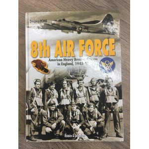 8th Air Force American Heavy Bomber Groups in England 1942-45 Gregory Pons Book