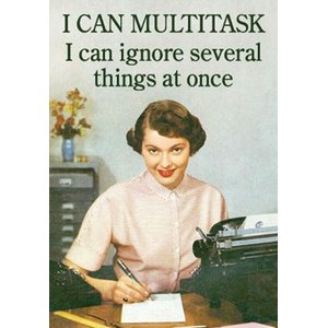 I Can Multitask - Funny Fridge Magnet - Retro Humour