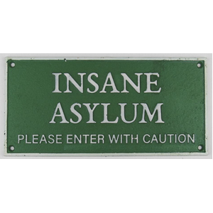 Insane Asylum Sign - Cast Iron