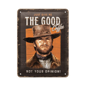 Just Give Me the Good Coffee, Not Your Opinion - Clint Eastwood - Nostalgic Art Small Tin Sign
