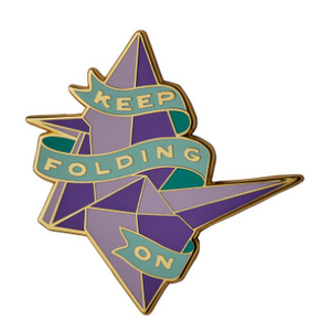 Keep Folding On Enamel Pin | Erstwilder | 10th Birthday