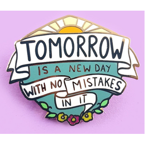 Tomorrow is a New Day Lapel Pin - Jubly-Umph Originals