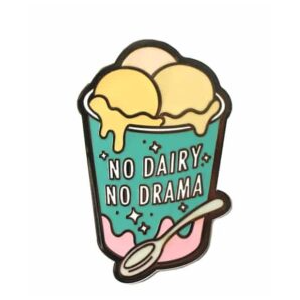 No Dairy No Drama | Enamel Lapel Pin