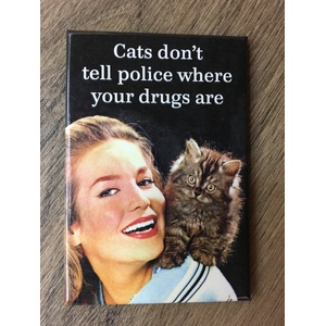 Cats Don't Tell Police Where Your Drugs Are - Funny Fridge Magnet