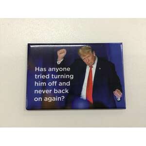 Has Anyone Tried Turning Him Off? - Funny Fridge Magnet