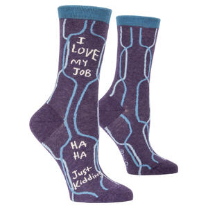 I Love My Job...Haha... Just Kidding | Funny Women's Crew Socks