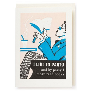 I Like To Party... I Mean Read Books - Blank Greetings Card