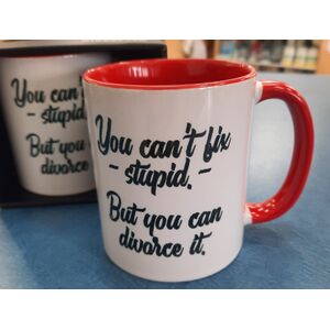 You Can't Fix Stupid But You Can Divorce It - Coffee Mug