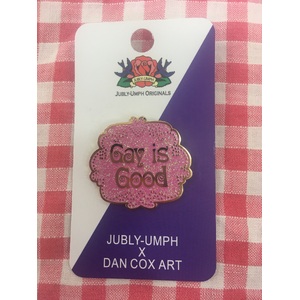 Gay Is Good Lapel Pin - Jubly-Umph Originals x Dan Cox