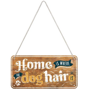 Home Is Where The Dog Hair Is Sign - Hanging - Nostalgic Art
