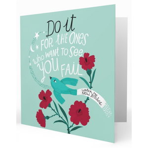 Do It For The Ones Who Want To See You Fail - Greeting Card